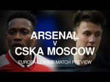 Arsenal v CSKA Moscow - Europa League Match Preview