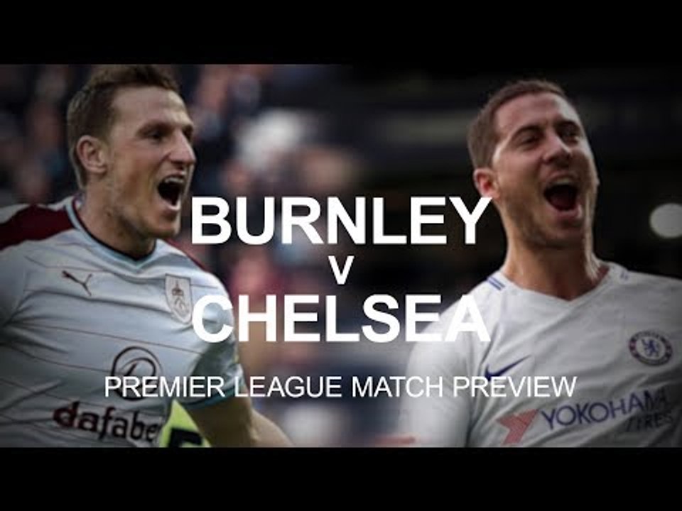 Burnley v Chelsea - Premier League Match Preview