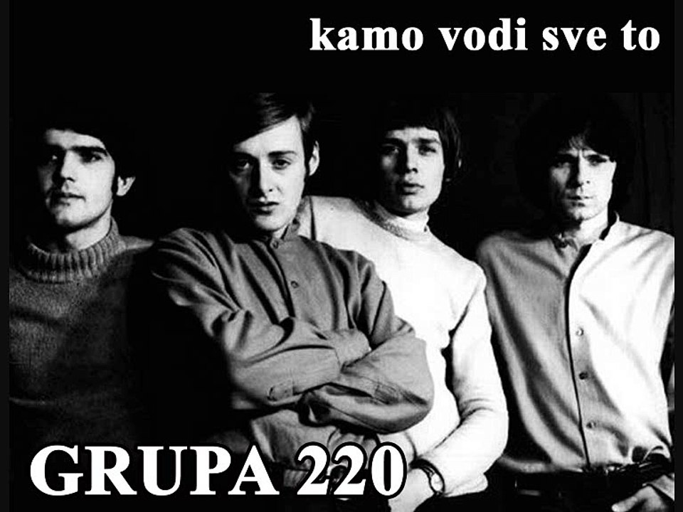 GRUPA 220 - Kamo vodi sve to (1968)