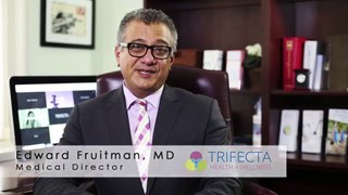 Dr. Edward Fruitman, M.D. about Trifecta Health