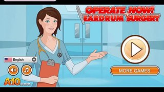 OPERATE NOW : EARDRUM SURGERY | SURGERY GAMES FOR KIDS