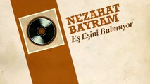 Nezahat Bayram - Eş Eşini Bulmuyor (45'lik)