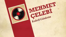 Mehmet Çelebi - Kederli Günlerim (45'lik)