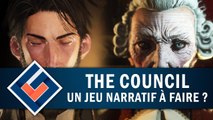 THE COUNCIL : Un jeu narratif à faire ? | GAMEPLAY FR