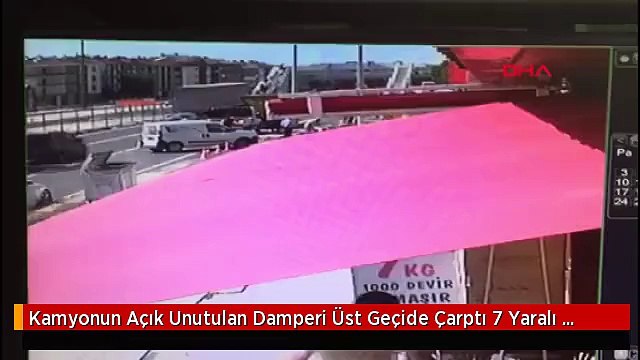 Kamyonun Açık Unutulan Damperi Üst Geçide Çarptı 7 Yaralı -güvenlik Kamerası