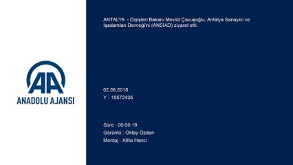 Bakan Çavuşoğlu ANSİAD'ı ziyaret etti - ANTALYA