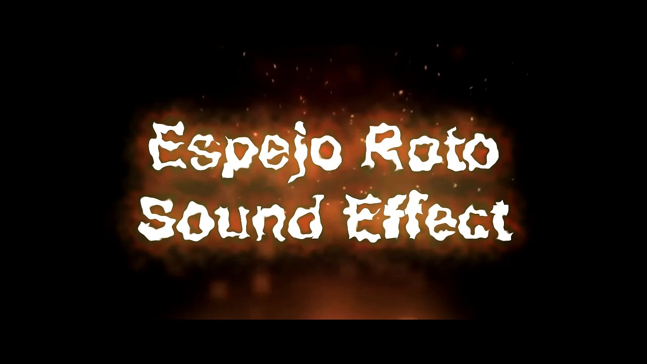 Espejo Roto Sound Effect