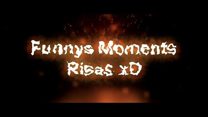 Funnys Moments Risas xD