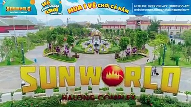 MUA 1 VÉ CHƠI CẢ NĂM - có ngay Vé năm Sun World Halong ComplexDành trọn mùa hè khám phá thế giới giải trí không giới hạn tại Sun World Halong Complex với v