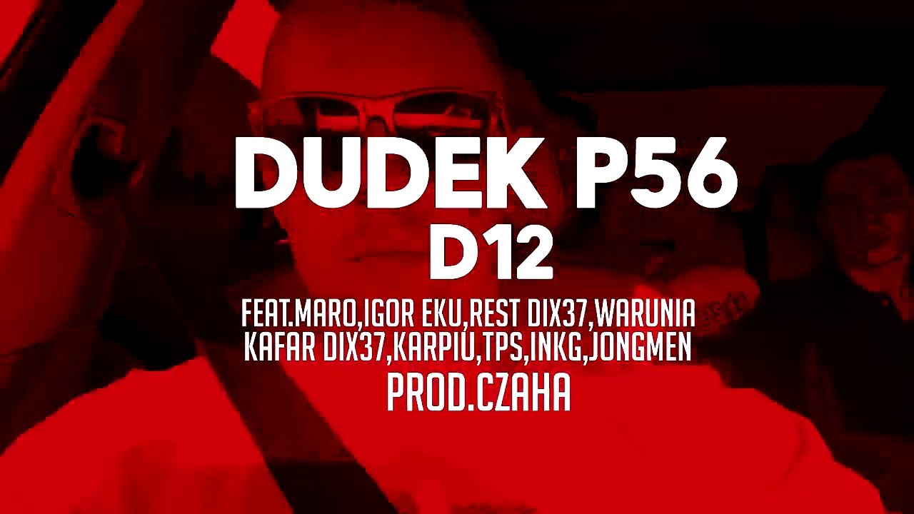 11.DUDEK P56 - D12  FEAT.GOŚCIE PROD.CZAHA(MY TAPE D12)