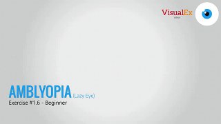 Visual Exercise [Amblyopia - Lazy Eye] #1.6 Beginner