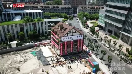Çin’de üç katlı tarihi binanın yeri değiştirildi