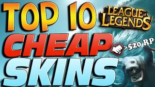 Top 10 Cheap Skins (520RP or Less) - League of Legends