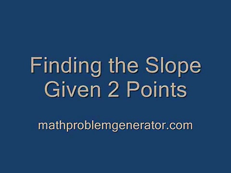 Finding the Slope Given 2 Points