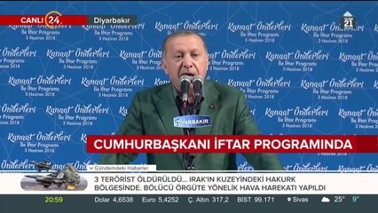 Cumhurbaşkanı Erdoğan Diyarbakır'daki iftar programında konuştu