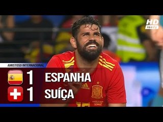 Espanha 1 x 1 Suíça - Melhores Momentos (COMPLETO HD) Amistoso Internacional 03/06/2018