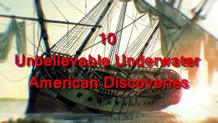10 Unbelievable Underwater American Discoveries