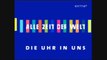 Alle Zeit der Welt - 2005 - Die Uhr in uns - by ARTBLOOD