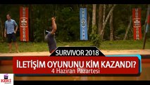 Survivor 2018 4 Haziran İletişim Oyununu Kim Kazandı?