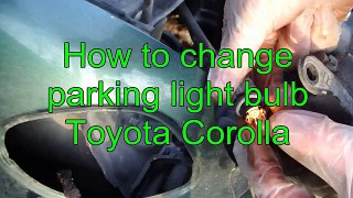 How to change parking light bulb Toyota Corolla.