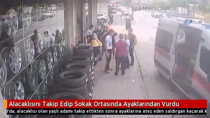 Alacaklısını Takip Edip Sokak Ortasında Ayaklarından Vurdu