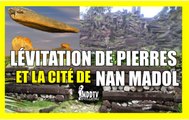 LÉVITATION DE PIERRES ET LA CITE DE NAN MADOL MDDTV