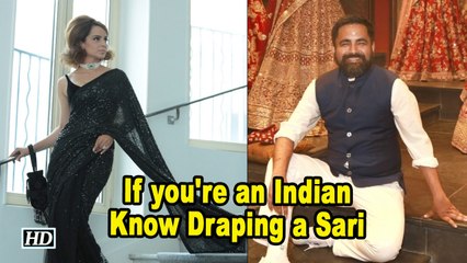 Kangana SUPPORTS designer Sabyasachi: Indian women should know how to drape Saree