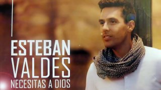 ESTEBAN VALDES [NUEVO 2018] - DISCO COMPLETO - NECESITAS A DIOS [NUEVO DISCO EXCLUSIVO 2017]