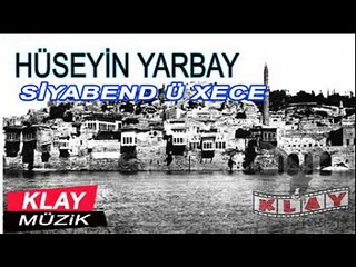 Hüseyin Yarbay - Siyabend Ü Xece (1) KLAY MUZİK