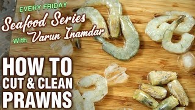 Basic Cooking - How To Clean & Cut Prawns - Tips & Tricks To Cut Fish - Varun Inamdar