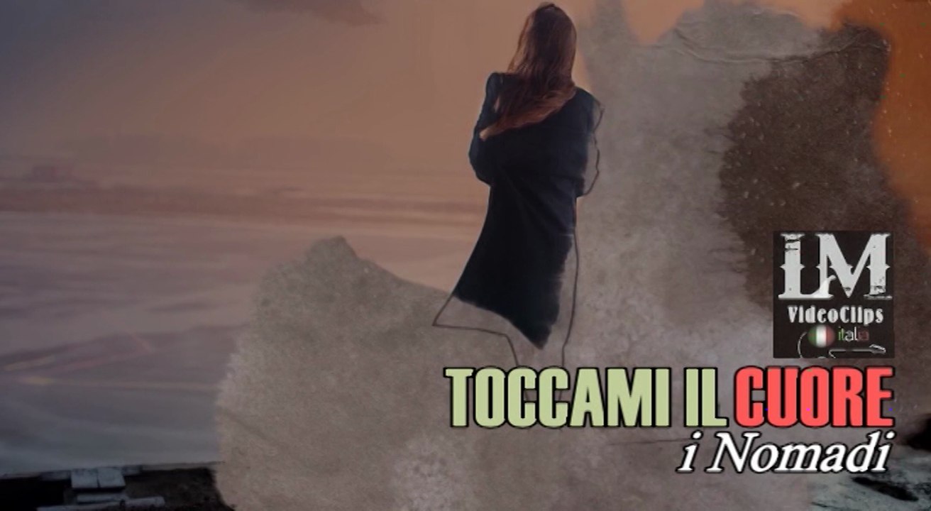 TOCCAMI IL CUORE   (i Nomadi)