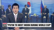 Russia's Interfax News reports Putin slated for summit with South Korea's Moon during World Cup Finals