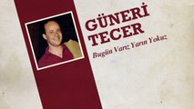 Güneri Tecer - Bugün Varız Yarın Yokuz (45'lik)