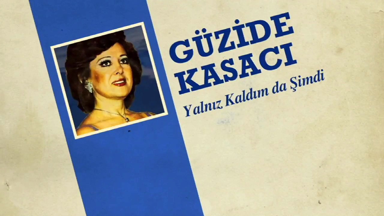 Güzide Kasacı - Yalnız Kaldım da Şimdi (45'lik)