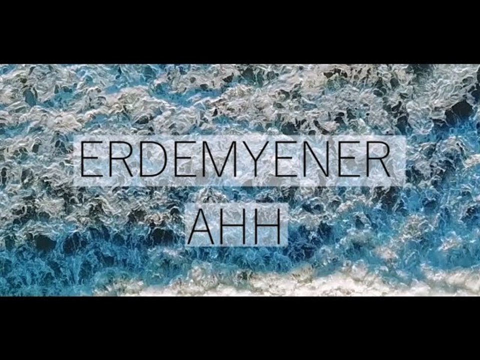 Erdem Yener - Ahh (Official Lyric Video)