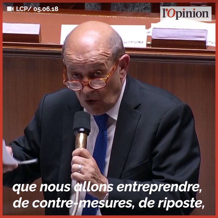 Taxes américaines sur l’acier et l’aluminium: Le Drian annonce «une riposte ferme»