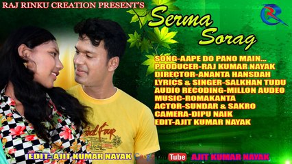 NEW SANTALI VIDEO ALBUM ''SERMA SORAG'' 2018 PRESENT'S BY RAJ RINKU CREATION..(SUNDER & SAKRO)