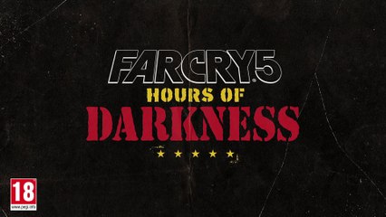 Far Cry 5 - Bande-annonce de l'extension Hours of Darkness
