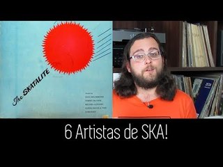 6 Bandas de SKA Para Conhecer!