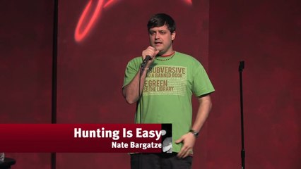 Hunting Is Easy - Nate Bargatze