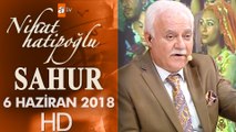 Nihat Hatipoğlu ile Sahur - 6 Haziran 2018