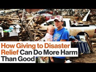 How Donating to Disaster Relief Can Do More Harm Than Good | Juanita Rilling