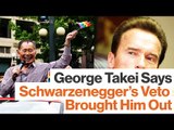 George Takei: How Schwarzenegger's Veto Initiated His Activism