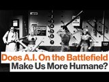 The Ethics of A.I. on the Battlefield Are Less Clear-Cut Than You Might Think