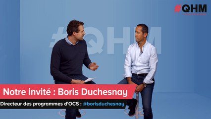 Dans #QHM, Boris Duchesnay évoque la stratégie d'OCS et notamment la nouvelle série "Nus"