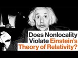 Einstein's Theory of Relativity Can't Explain Nonlocality