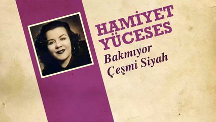 Hamiyet Yüceses - Bakmıyor Çeşmi Siyah (45'lik)