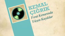 Kemal Çığrık - Fırat Kenarında Yüzen Kayıklar (45'lik)