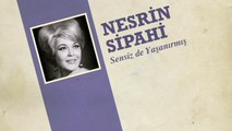 Nesrin Sipahi - Sensiz de Yaşanırmış (45'lik)