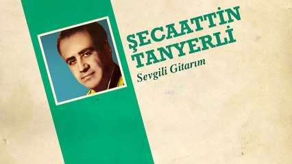 Şecaattin Tanyerli - Sevgili Gitarım (45'lik)